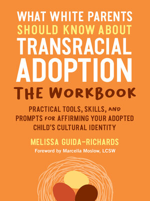 cover image of What White Parents Should Know about Transracial Adoption: The Workbook